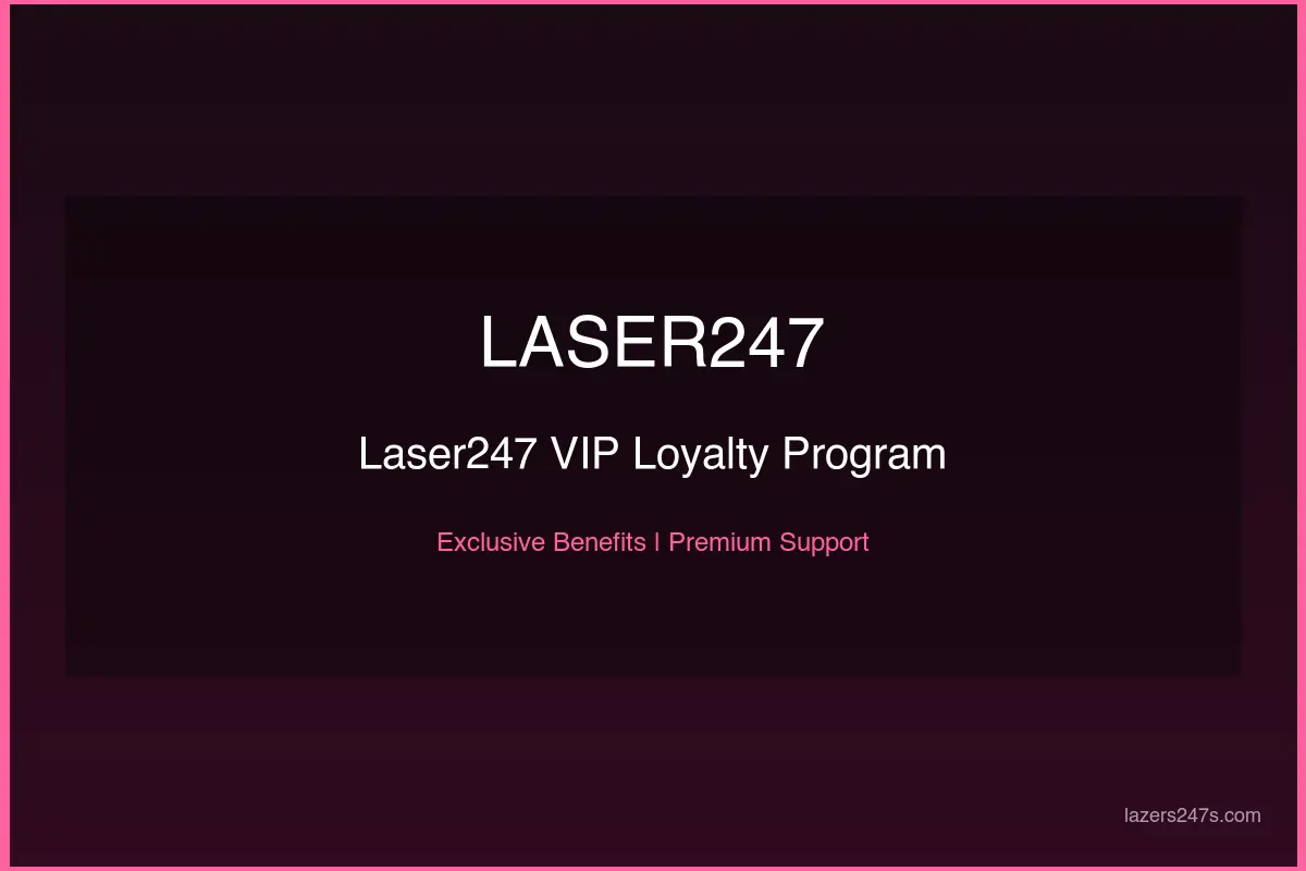 Laser247 VIP program benefits